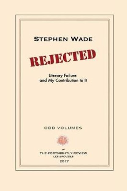 Rejected, Stephen Wade - Paperback - 9780999136515