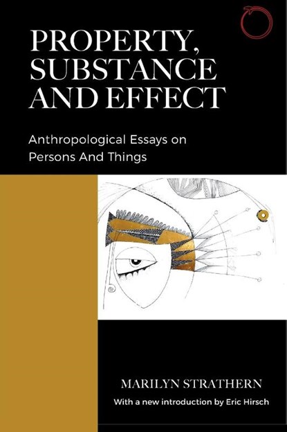 Property, Substance, and Effect, Marilyn Strathern - Paperback - 9780999157077