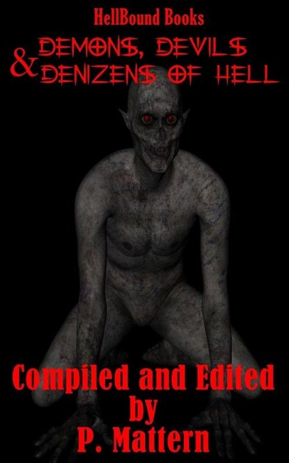 Demons, Devils and Denizens of Hell, P Mattern ; James H Longmore ; Nik Kerry - Paperback - 9780999177600
