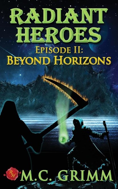 Radiant Heroes - Episode II, M C Grimm - Gebonden - 9780999185797