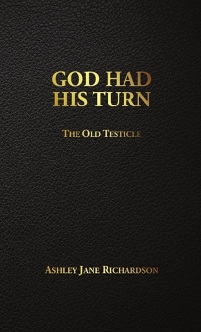 God Had His Turn, Ashley Jane Richardson - Paperback - 9780999202906