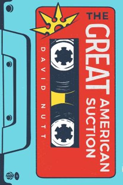 The Great American Suction, NUTT,  David - Paperback - 9780999218631