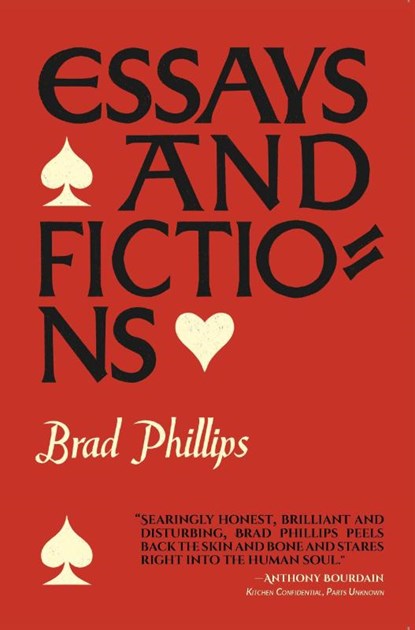 ESSAYS & FICTIONS, Brad Phillips - Paperback - 9780999218648