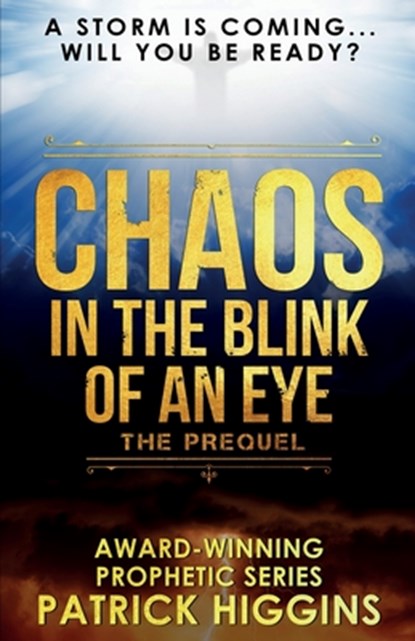 Chaos In The Blink Of An Eye, Patrick Higgins - Paperback - 9780999235508