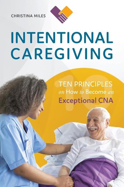 Intentional Caregiving, Christina Miles - Paperback - 9780999278093