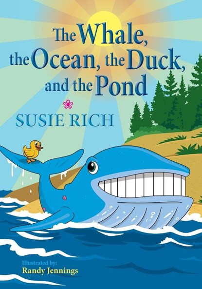 The Whale, the Ocean, the Duck, and the Pond, Susie Rich - Paperback - 9780999283905