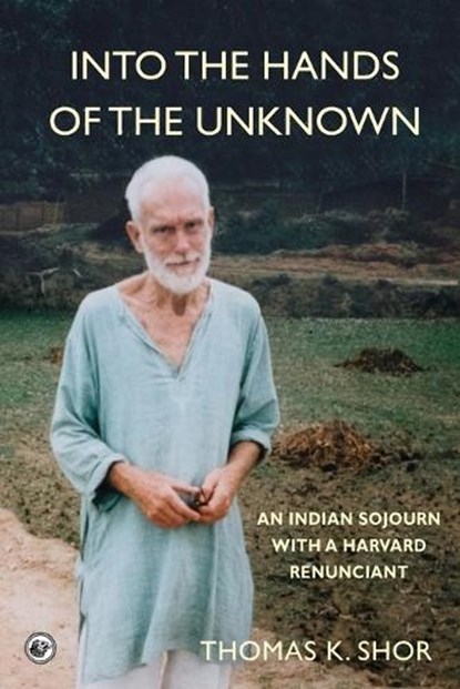 Into the Hands of the Unknown, SHOR,  Thomas K - Paperback - 9780999291856
