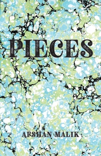 Pieces, Afshan Malik - Paperback - 9780999299012