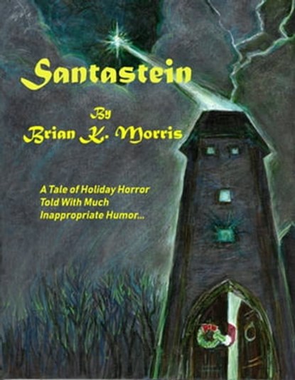 Santastein Or the Post-Holiday Prometheus, Brian K Morris - Ebook - 9780999308295