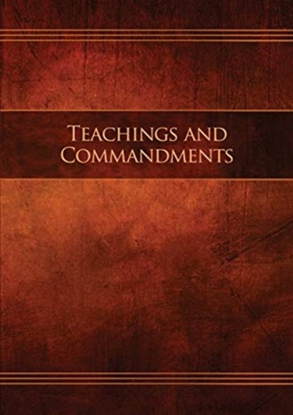 Teachings and Commandments, Book 1 - Teachings and Commandments, Restoration Scriptures Foundation - Paperback - 9780999341797