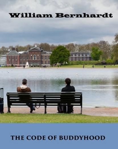 The Code of Buddyhood, William Bernhardt - Ebook - 9780999342046