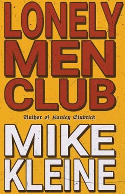 Lonely Men Club, Mike Kleine - Paperback - 9780999345948