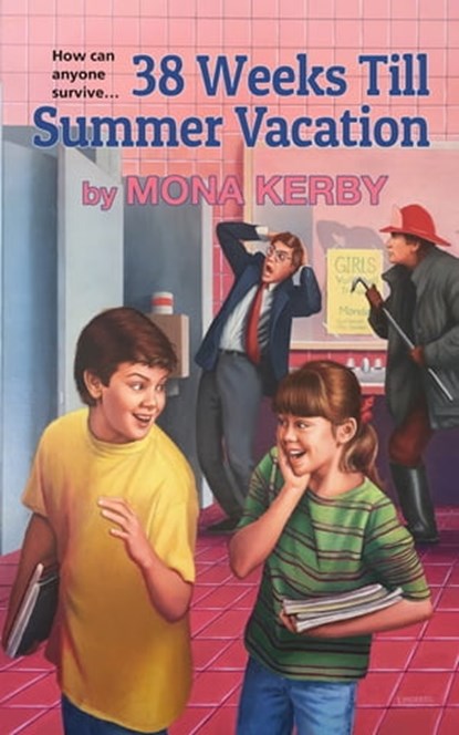 38 Weeks Till Summer Vacation, Mona Kerby - Ebook - 9780999379073