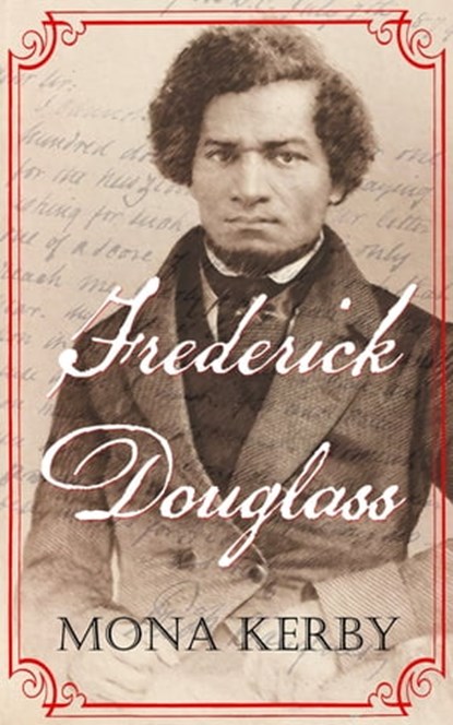 Frederick Douglass, Mona Kerby - Ebook - 9780999379080
