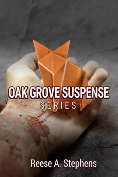 Oak Grove Suspense Series (Books 1-3), Reese A. Stephens - Ebook - 9780999414651