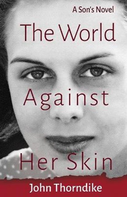 The World Against Her Skin, John Thorndike - Paperback - 9780999445747