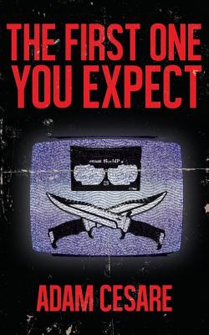 The First One You Expect, Adam Cesare - Paperback - 9780999451953