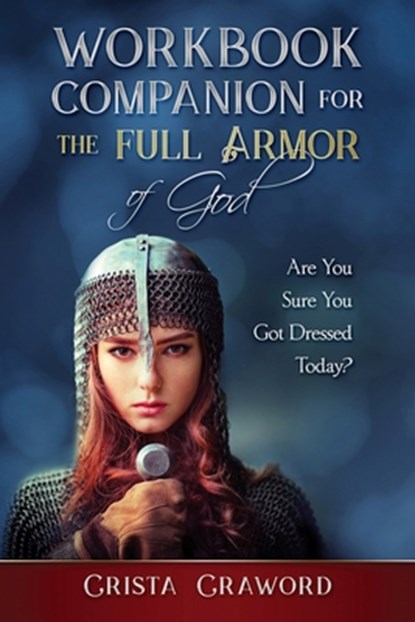 Workbook Companion for The Full Armor of God, Crista Crawford - Paperback - 9780999540756