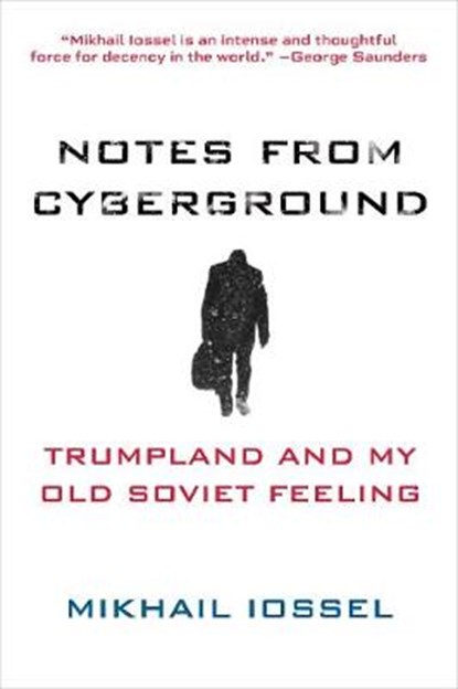 Notes from Cyberground, Mikhail Iossel - Paperback - 9780999541609