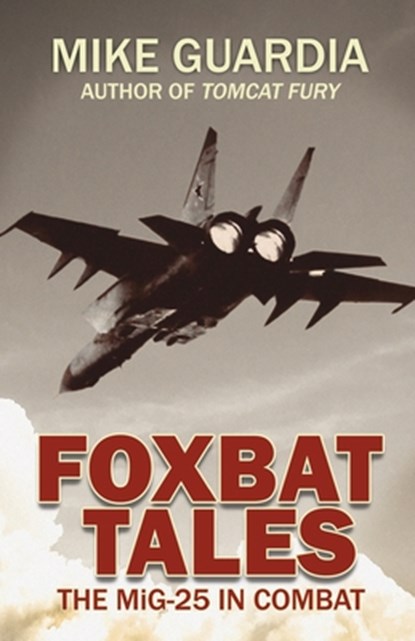 Foxbat Tales, GUARDIA,  Mike - Paperback - 9780999644355