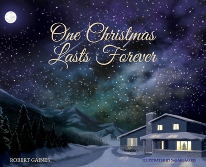 One Christmas Lasts Forever, Robert D. Gaines - Gebonden - 9780999646656