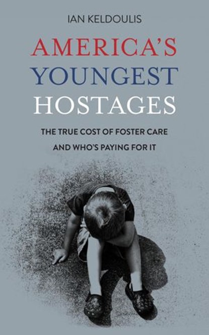 America's Youngest Hostages, Ian Keldoulis - Ebook - 9780999657249