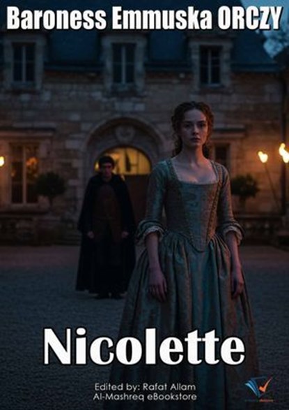 Nicolette, Baroness Emmuska ORCZY - Ebook - 9780999662281