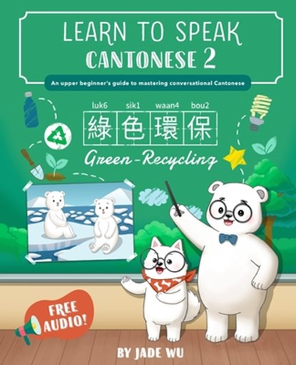 Learn to Speak Cantonese 2, Jade Jia Ying Wu - Paperback - 9780999694633
