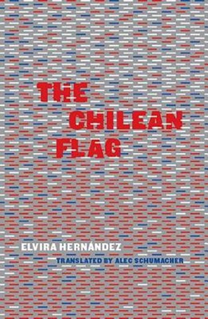 The Chilean Flag, HERNANDEZ,  Elvira - Paperback - 9780999719862