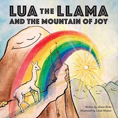 Lua the Llama and the Mountain of Joy, Alison a Birks - Paperback - 9780999720806