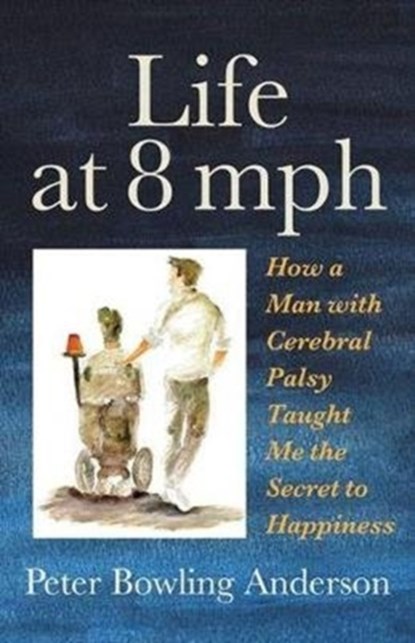 Life at 8 mph, Peter Bowling Anderson - Paperback - 9780999742273