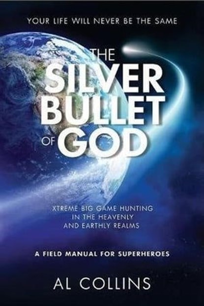 The Silver Bullet of God, Al Collins - Ebook - 9780999742945