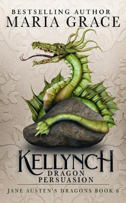 Kellynch Dragon Persuasion, Maria Grace - Paperback - 9780999798430