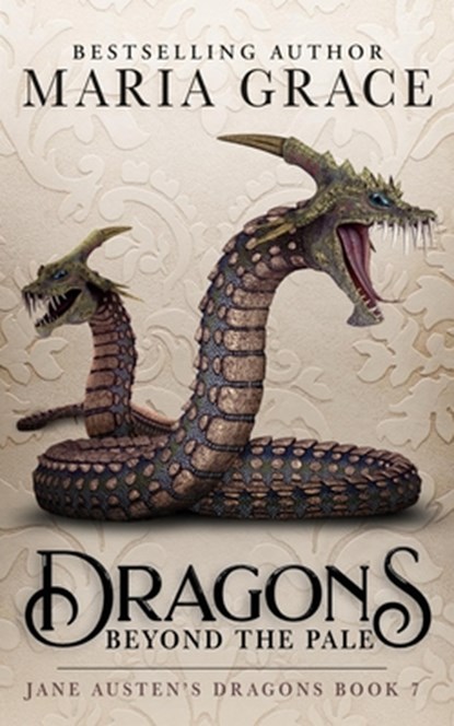 Dragons Beyond the Pale, Maria Grace - Paperback - 9780999798447