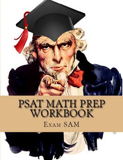PSAT Math Prep Workbook with Practice Test Questions for the PSAT/NMSQT, Exam Sam - Paperback - 9780999808740