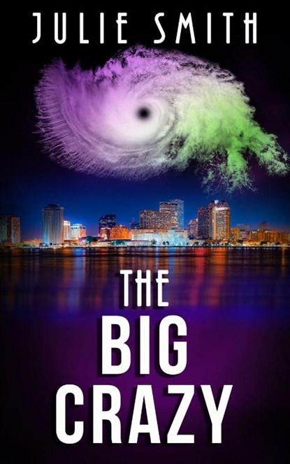 The Big Crazy, Julie Smith - Paperback - 9780999813164