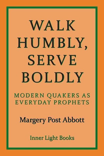 Serve Boldly Walk Humbly, Margery Post Abbott - Paperback - 9780999833278