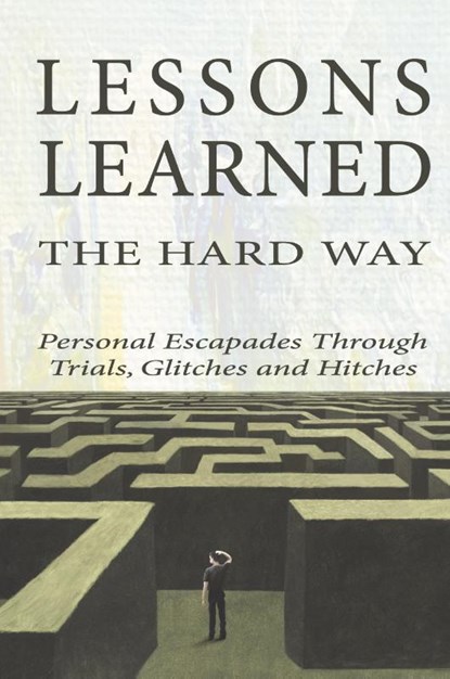 Lessons Learned the Hard Way, Betsy Chasse - Paperback - 9780999835470