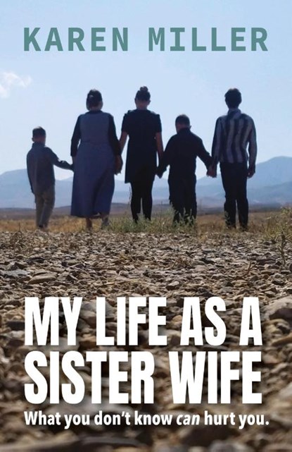 My Life as a Sister Wife, Karen Miller - Paperback - 9780999859759