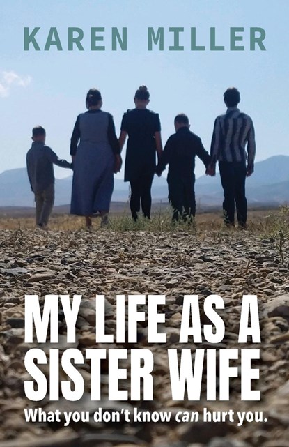 My Life as a Sister Wife, Karen Miller - Paperback - 9780999859759