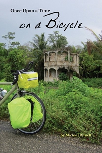 Once Upon a Time on a Bicycle, Michael Russell - Paperback - 9780999873007