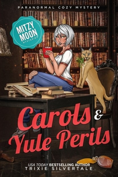 CAROLS AND YULE PERILS: PARANORMAL COZY, SILVERTALE,  TRIXIE - Paperback - 9780999875889