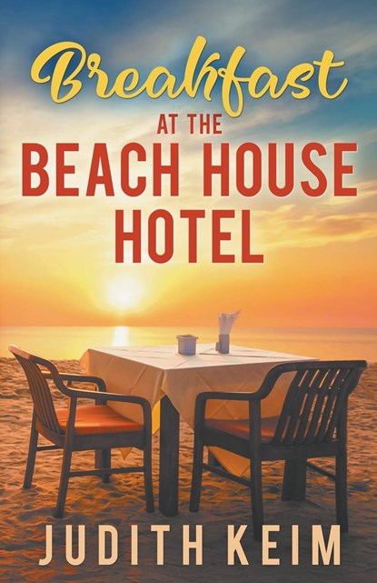 Breakfast at the Beach House Hotel, Judith Keim - Paperback - 9780999900987