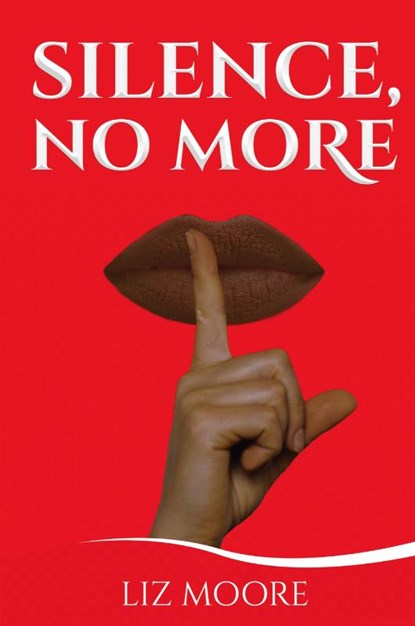Silence, No More, Liz Moore ; Christina Berard - Paperback - 9780999906606
