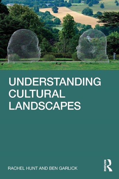 Understanding Cultural Landscapes, Rachel Hunt ; Ben Garlick - Paperback - 9781003172444