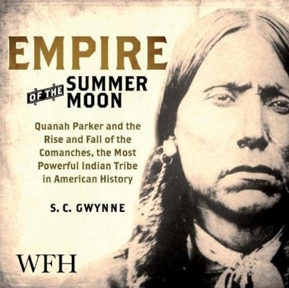 Empire of the Summer Moon, S.C. Gwynne - AVM - 9781004031160