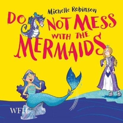 Do Not Mess with the Mermaids, Michelle Robinson - AVM - 9781004032044