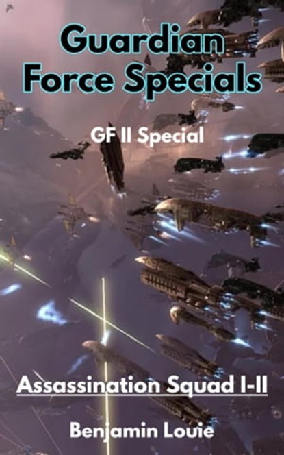 Guardian Force Series II Specials: Assassination Squad I-II, Benjamin Louie - Ebook - 9781005002039