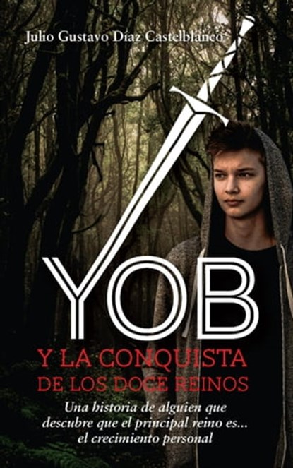Yob y la conquista de los doce reinos, Julio Gustavo Diaz Castelblanco - Ebook - 9781005004019
