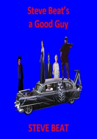 Steve Beat's a Good Guy, Steve Beat - Ebook - 9781005013042